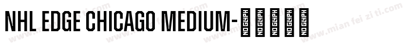 NHL Edge Chicago Medium字体转换